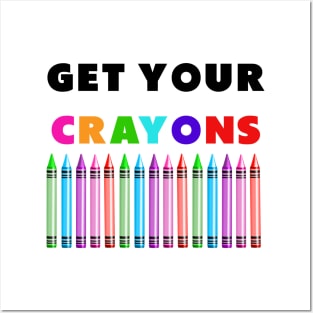 get your cray on first day of school black colors Posters and Art